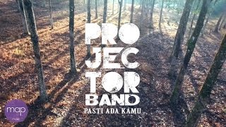 Projector Band - Pasti Ada Kamu (Official Music Video)