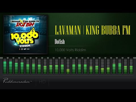 Lavaman Feat. King Bubba FM - Dotish (10,000 Volts Riddim) [2019 Soca] [HD]