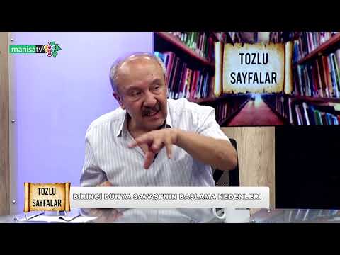 Tozlu Sayfalar - Prof. Dr. Mehmet Çelik (Tarihçi) / Birinci Dünya Savaşı'nın Başlama Nedenleri