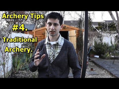 Archery Tips #4: (For Beginners) - Traditional Archery [HD]