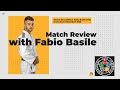Match Review With Fabio Basile