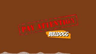 Bulldogg - Pay Attention