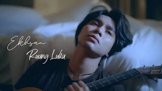 Download lagu EKHSAN - RUANG LUKA mp3