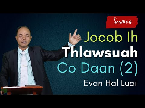 Pathian Thu ||"Jacob Ih Thlawsuah Co Daan (2)"- Evan. Hal Luai