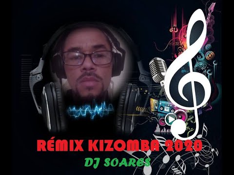 RÈMIX KIZOMBA - DJ SOARES (2020)