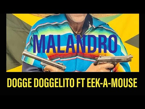 MALANDRO DOGGE DOGGELITO FT EEK-A-MOUSE