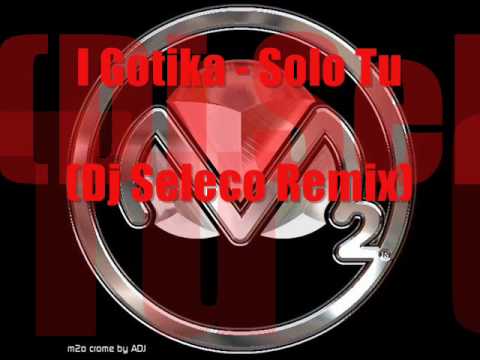 I Gotika - Solo Tu (Dj Seleco Remix) su m2o - Gamepad