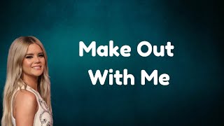 Maren Morris - Make Out With Me (Lyrics)