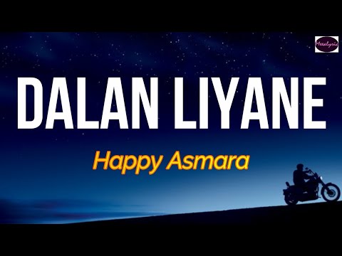 Dalan Liyane - Happy Asmara | LIRIK ARTI INDONESIA