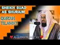 Sheikh Saud Al Shuraim Qur An Recitation Really Beautiful Amazing Crying Qur An Tilawat