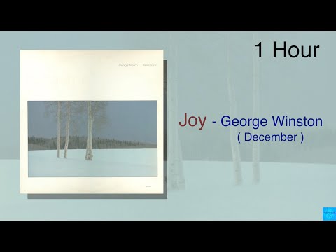 🖤 JOY - December [George Winston] 1Hour / 1시간듣기  조이-조지윈스턴