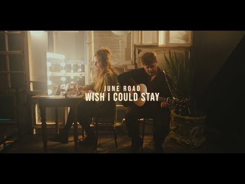 Wish I Could Stay - June Road