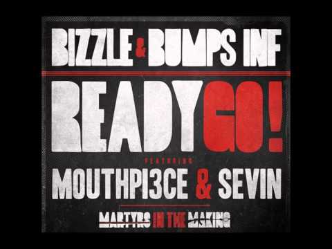 Bizzle & Bumps INF - Ready Go (feat. Mouthpi3ce, Sevin)