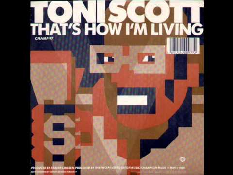 Toni Scott - That's How I'm Living (HQ)