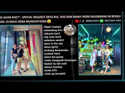 DJ ALVIN KHO™ - SELENDANG BIRU SPECIAL REQ OKTA RIA, IYAS DAN RAMA FROM PALEMBANG NI BOSKU VOL 19