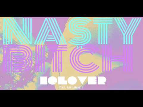 iQlover - NA$TY BITCH [Prod Xavi Guzman]