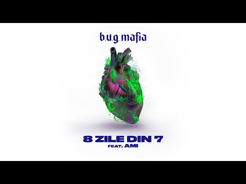 B.U.G. Mafia - 8 Zile Din 7 (feat. AMI)