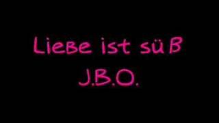 J.B.O. - Liebe ist süß