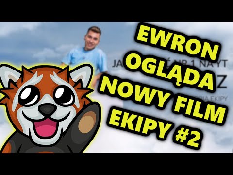 EWRON OGLĄDA NOWY FILM EKIPY #2