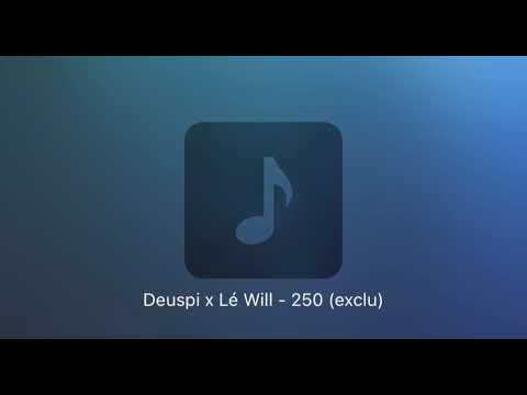 Deuspi x Lé will - 250(exclu)🔴💯