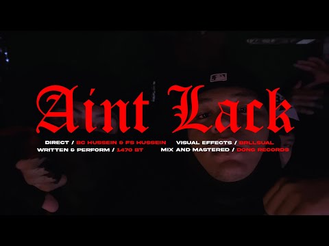 1470 BT - Aint LACK (Official Music Video)