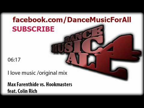 Max Farenthide - I Love Music vs. Hookmasters ft. Colin Rich