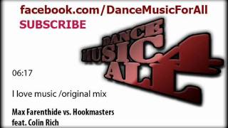 Max Farenthide - I Love Music vs. Hookmasters ft. Colin Rich