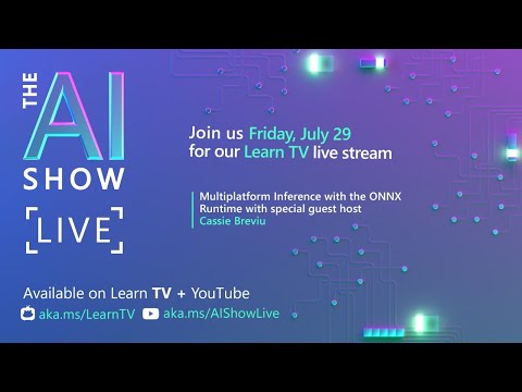 AI Show Live - Episode 62 - Multiplatform Inference with the ONNX Runtime