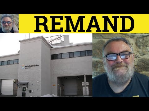🔵 Remand Meaning - On Remand Exampled - Define Remand - Legal English