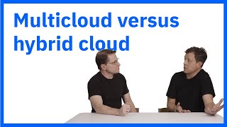 Multicloud vs. hybrid cloud and how to manage it all
