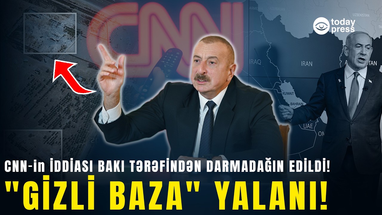CNN-İN "GİZLİ İSRAİL BAZASI" TƏXRİBATINA BAKIDAN SƏRT CAVAB! | Qlobal Oyun İfşa Olundu!