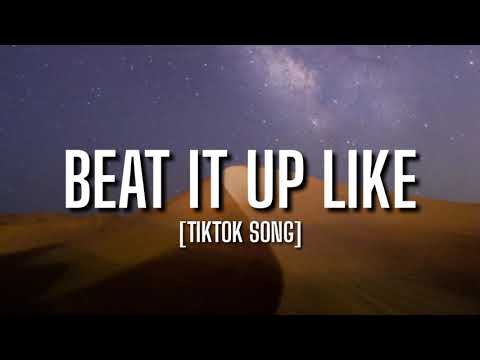 Beat It Up Like [Tiktok Song]