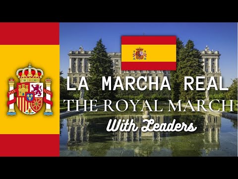 La Marcha Real (The Royal March): Spanish National Anthem- With Leaders (1474-2021)