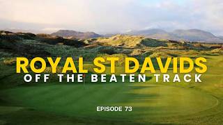 Royal St Davids - Wales - Ep 73