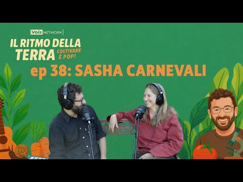 SASHA CARNEVALI - The Rhythm of the Earth - Cultivating is Pop! Ep 38