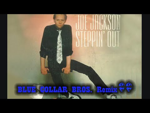 Joe Jackson - Steppin' out (Blue Collar Bros. remix)
