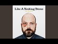 Like a Sinking Stone