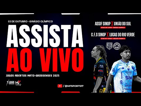 JOGOS ABERTOS MATOGROSSENSE 2025 - ASSIF SINOP X UNIÃO DO SUL - C.F.S SINOP X LUCAS DO RIO VERDE.