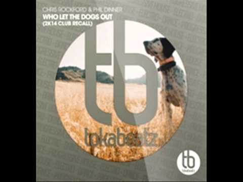 Chris Rockford & Phil Dinner - Who Let The Dogs Out (2k14 Club Recall) (Official)