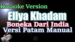 Download lagu [Karaoke] Ellya Khadam - Boneka Dari India (Boneka Cantik) | Versi Patam Manual Karaoke mp3
