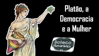 Platão, a Democracia e a Mulher