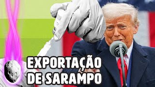 LÍDER DOS EUA PROPÕE TÉCNICA ABSURDA CONTRA O SARAMPO | PLANTÃO