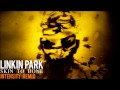 Linkin Park - SKIN TO BONE (Intensity Remix) (DL ...