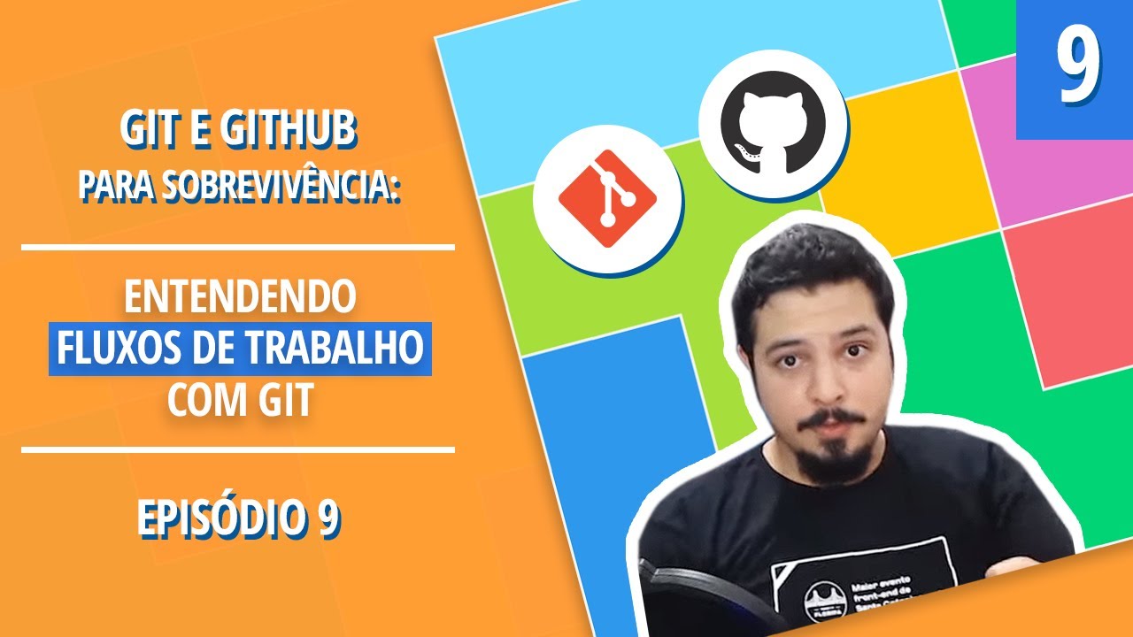 Git e Github para Sobrevivência #09: Entendendo fluxos de trabalho com Git
