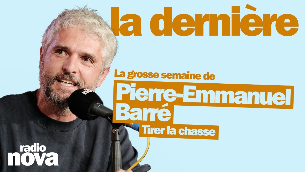Vidéo de Pierre-Emmanuel Barré dans La dernière sur Radio Nova