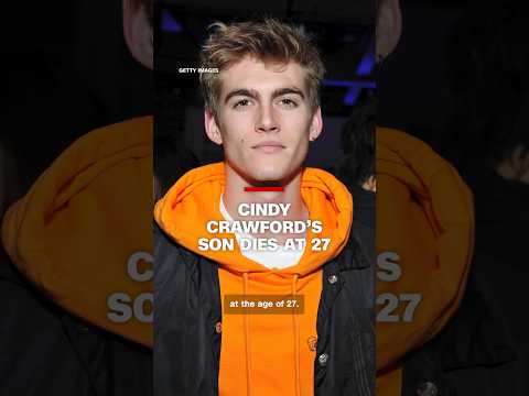 Cindy Crawford's son dies at 27