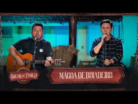 Bruno em Família - Mágoa de Boiadeiro (Clipe Oficial)