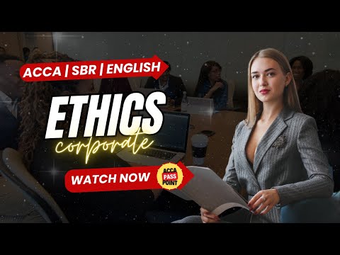 ACCA Strategic Business Reporting (SBR) | Lecture 17 Ethics and Accounting issues by ACCA Passpoint