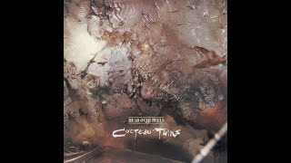 Cocteau Twins -- "When Mama Was Moth" (2002 remaster)