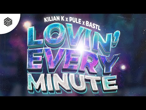 Kilian K, BASTL & Pule - Lovin' Every Minute